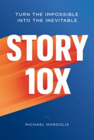 Story 10x by Michael Margolis