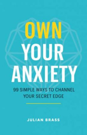 Own Your Anxiety by Julian Brass