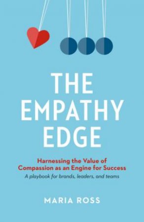 The Empathy Edge by Maria Ross