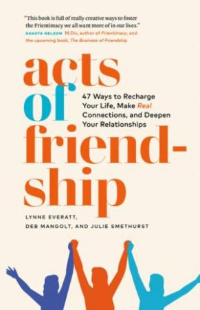 Acts Of Friendship by Lynne Everatt & Deb Mangolt & Julie Smethurst