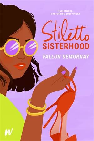 Stiletto Sisterhood by Fallon DeMornay