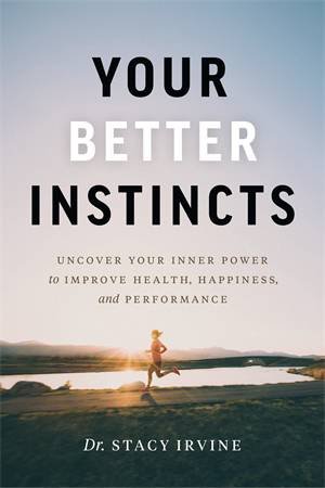 Your Better Instincts by Stacy Irvine