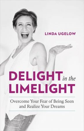 Delight in the Limelight by Linda Ugelow