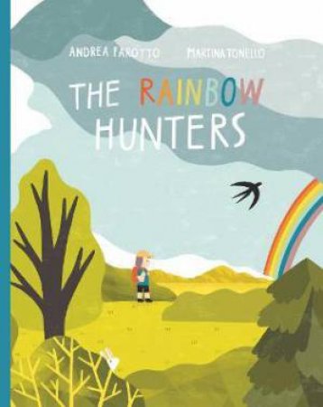 The Rainbow Hunters by Andrea Farotto & Martina Tonello