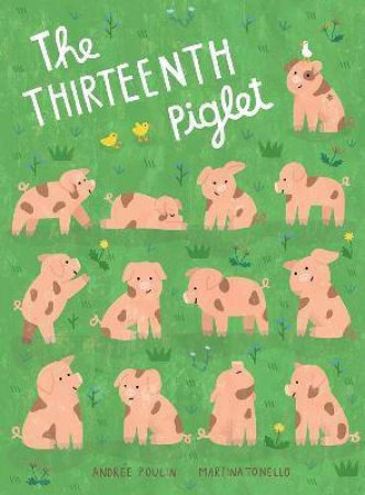 The Thirteenth Piglet by Andrée Poulin & Martina Tonello