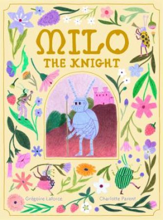 Milo the Knight by Grégoire Laforce & Charlotte Parent