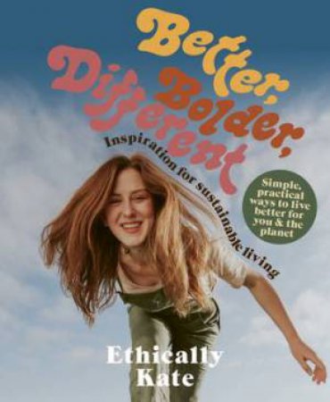 Better, Bolder, Different by Kate Hall 