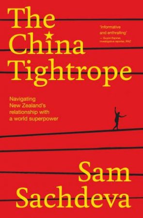 The China Tightrope by Sam Sachdeva