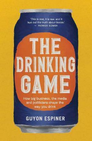 The Drinking Game by Guyon Espiner