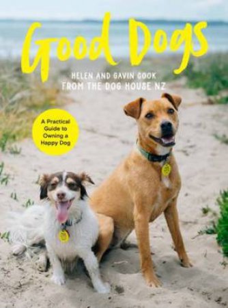 Good Dogs by Helen Cook & Gavin Cook