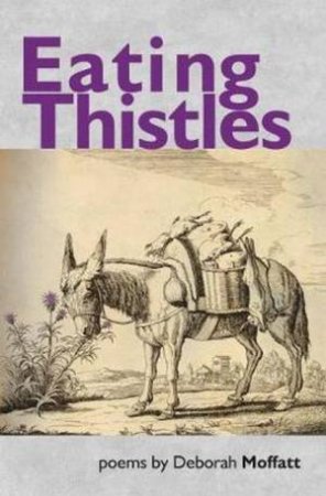 Eating Thistles by Deborah Moffatt