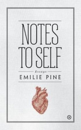 Notes to Self by Emilie Pine