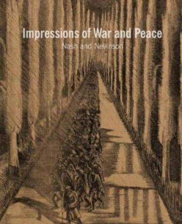 Nash And Nevinson: Impressions Of War And Peace by Gordon Samuel