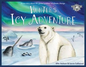 Hunter's Icy Adventure by Ellie And Callwood, Laura Jackson