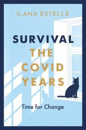 Survival: The Covid Years by ILANA ESTELLE