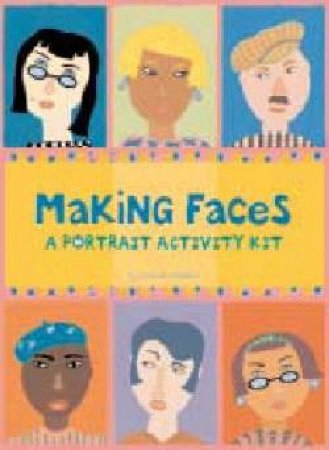 Making Faces: A Portrait Activity Kit by Pascale Estellon