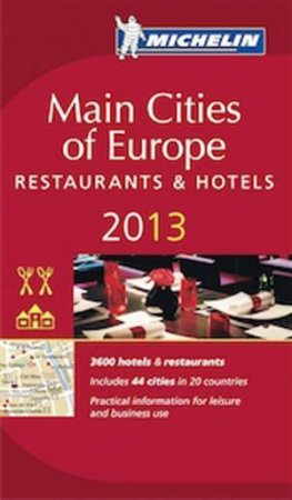 Michelin Guide Europe Main Cities 2013 by Various