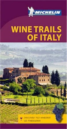 Michelin Green Guide Wine Regions of Italy by Various