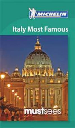 Michelin Must Sees: Italy Most Famous Places by Various 