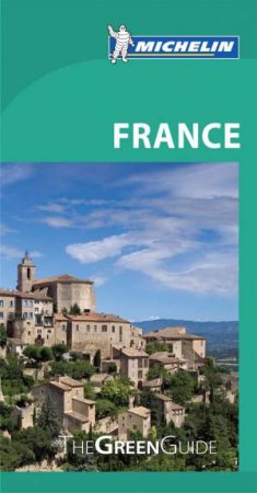 Michelin Green Guide: France by Michelin