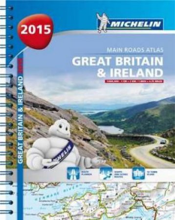 Michelin Atlas: Great Britain and Ireland 2015 by Various 