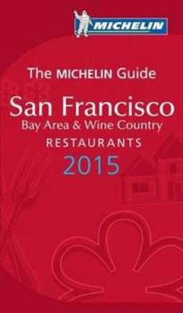 Michelin Red Guide: San Francisco 2015 by Various