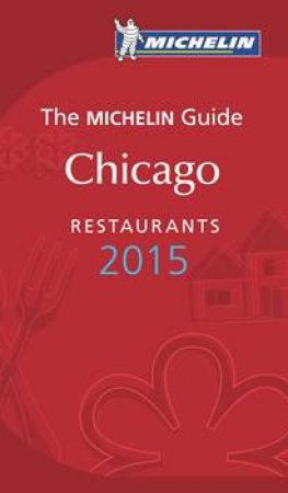 Michelin Red Guide: Chicago 2015 by Various