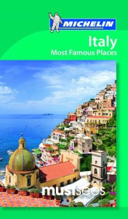 Must Sees Italy Most Famous Places by Michelin