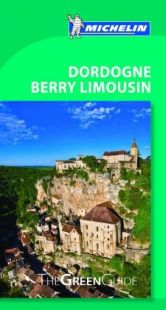 Michelin Green Guide: Dordogne, Berry & Limousin by Michelin