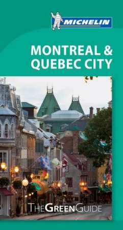 Michelin Green Guide: Montreal & Que by Various 