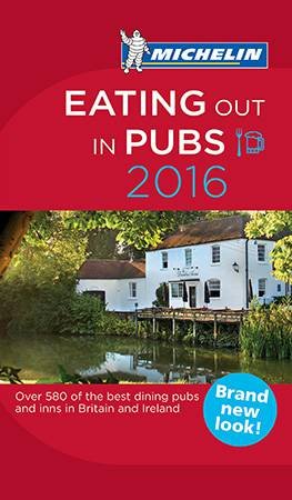 Michelin Pub Guides: UK & Ireland: Eating Out in Pubs 2016 by Various