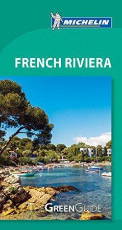 Michelin Green Guide: French Riviera by Various