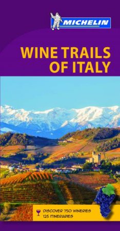 Michelin Green Guide: Wine Regions Italy by Various