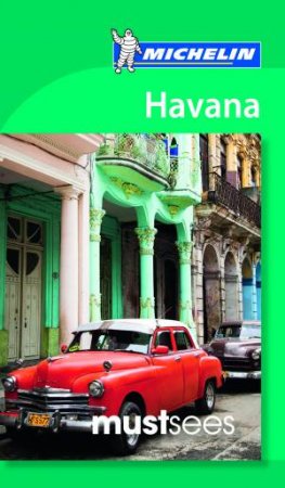 Michelin Must Sees: Havana by Michelin