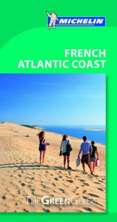 Michelin Green Guide French Atlantic Coast by Michelin