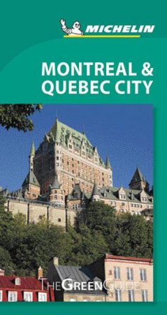 Michelin Green Guide Montreal & Quebec City by Various