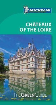 Michelin Green Guide Chteaux of the Loire by Various