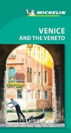 Michelin Green Guide: Venice and the Veneto by Various