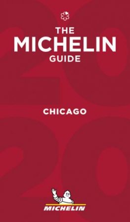 Michelin Chicago Red Guide 2020 by Various