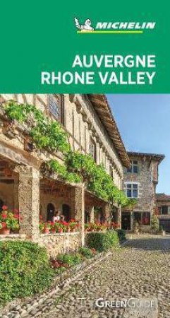 Green Guide Auvergne Rhone Valley by Various