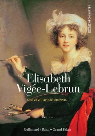 Elisabeth Vigee-Lebrun by Genevieve Haroche-Bouzinac