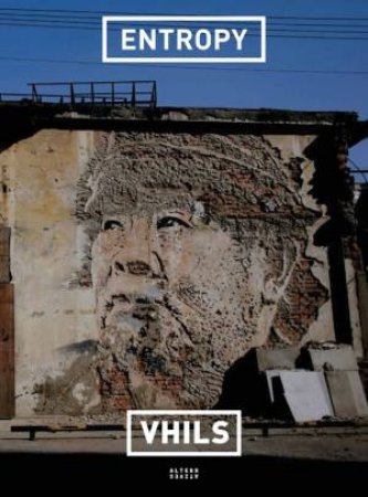 Entropy by VHILS (ALEXANDRE FARTO)