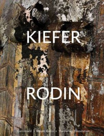 Kiefer-Rodin by Sophie Blass-Fabiani, Helene Marraud & Veronique Mattiussi