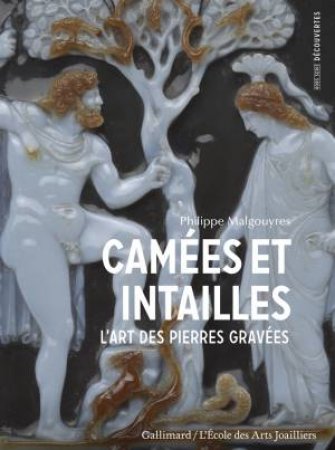 Cameos And Intaglios: The Art Of Engraved Stone by Philippe Malgouyres