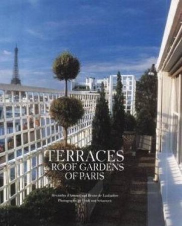 Terraces And Roof Gardens Of Paris by Various