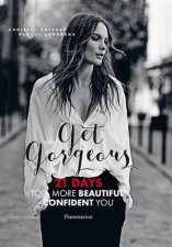 Get Gorgeous A More Beautiful Confident You In 21 Days