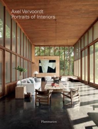 Axel Vervoordt: Portraits Of Interiors by Axel Vervoordt & Boris Vervoordt & Michael James Gardner & Laziz Hamani