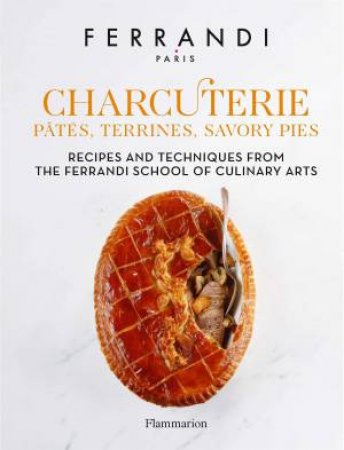 Charcuterie: Pâtés, Terrines, Savory Pies by Various