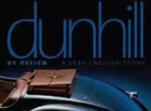 Dunhill by Design by Nick Foulkes