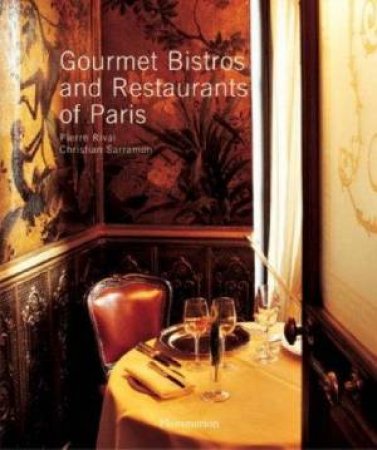 Gourmet Bistros And Restaurants Of Paris by Various